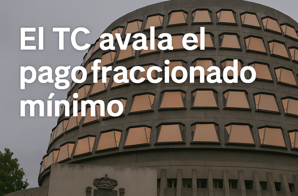 El Tribunal Constitucional avala el pago fraccionado mínimo