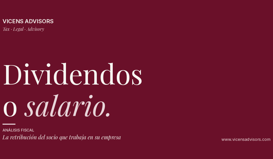 Dividendos o salario: análisis fiscal del socio que trabaja en su empresa